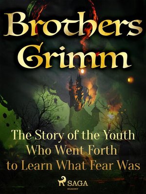 cover image of The Story of the Youth Who Went Forth to Learn What Fear Was